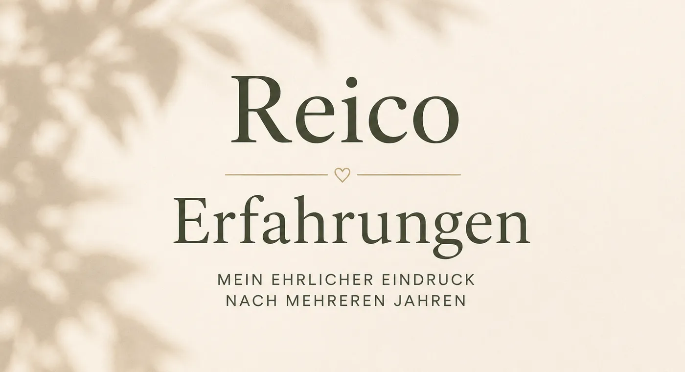 Reico Erfahrungen – Mein ehrlicher Eindruck nach mehreren Jahren