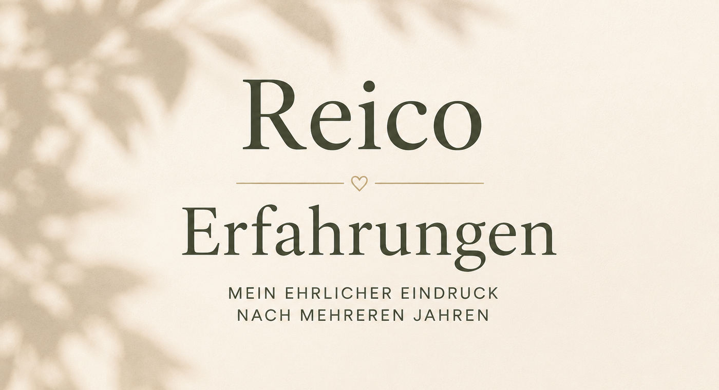 Reico Erfahrungen – Mein ehrlicher Eindruck nach mehreren Jahren