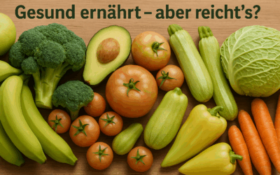 Gesund ernährt – aber reicht das wirklich